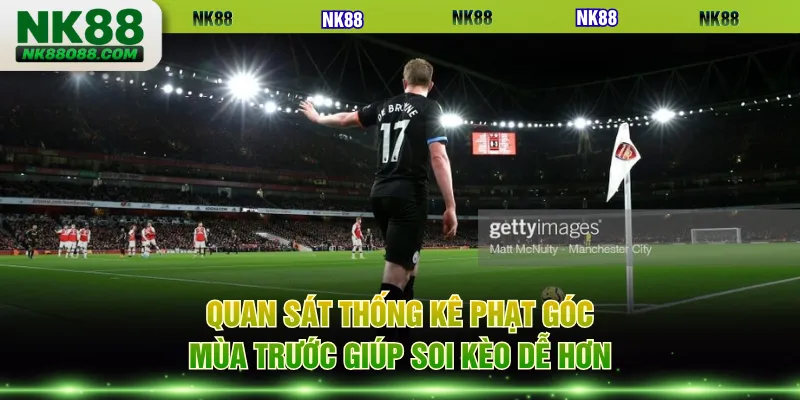 Quan sát thống kê phạt góc mùa trước giúp soi kèo dễ hơn